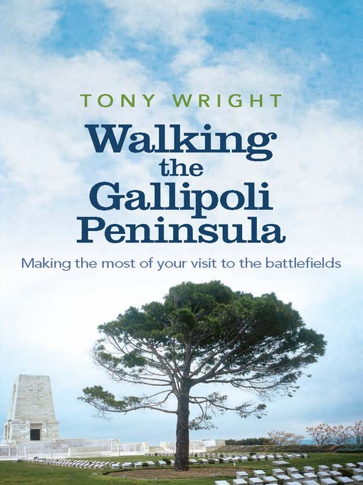 Title details for Walking the Gallipoli Peninsula by Tony Wright - Available